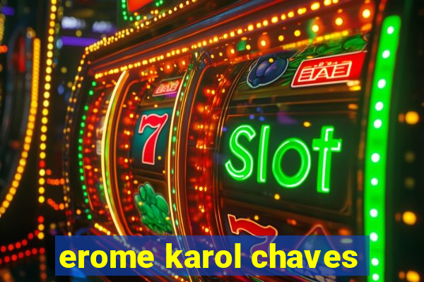 erome karol chaves